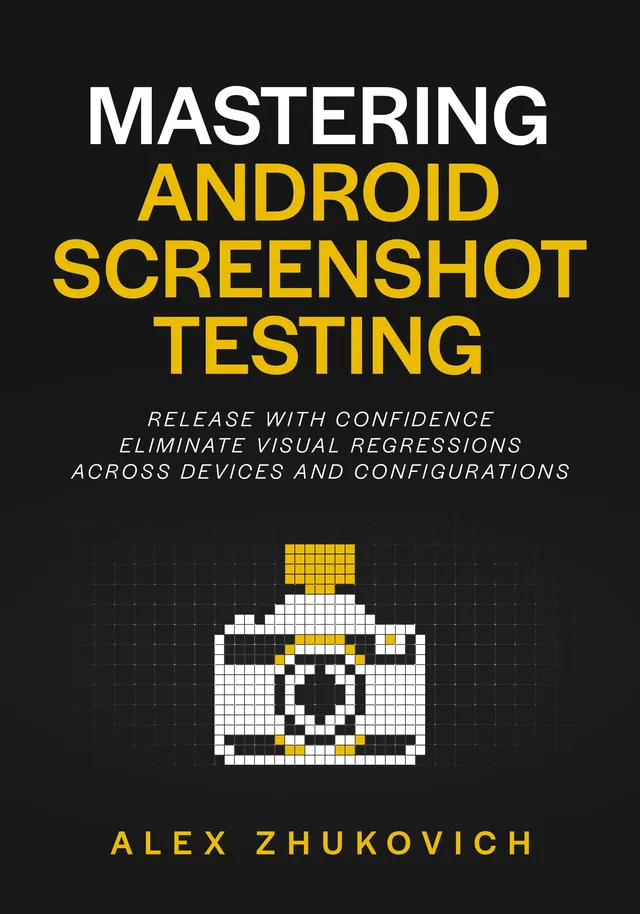 Cover of Mastering Android Screenshot Testing by Alex Zhukovich