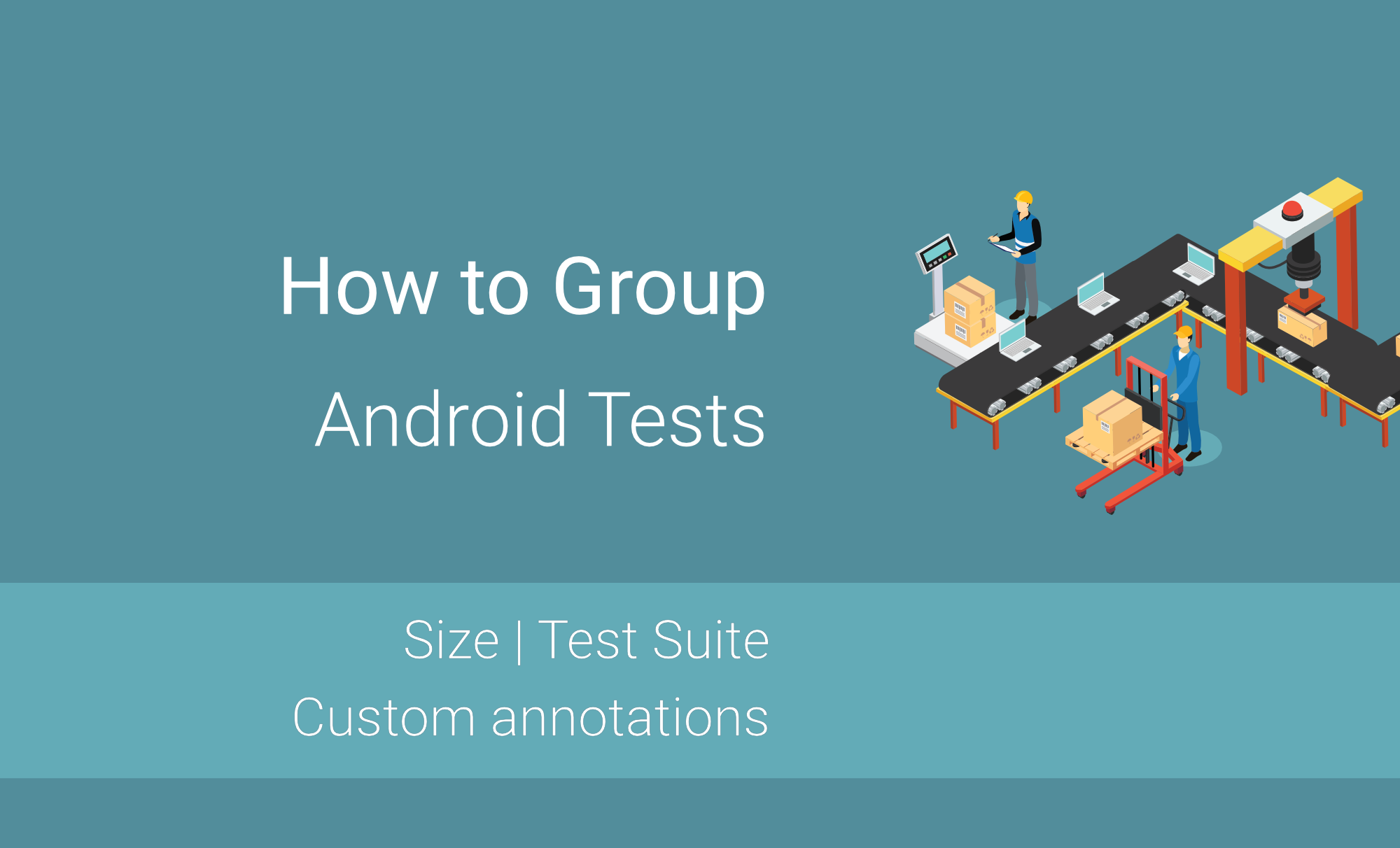 How to group Android tests