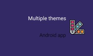Support multiple themes in an Android application