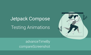 Jetpack Compose: Testing animations