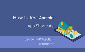 How to test Android App Shortcuts
